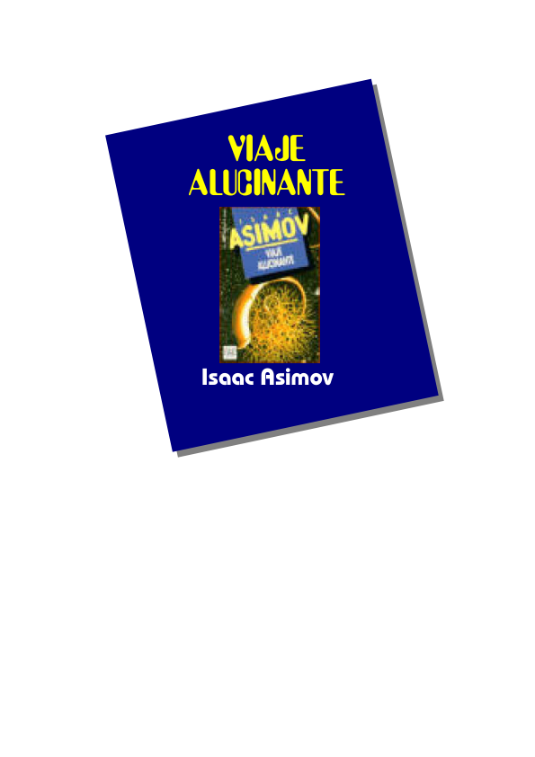 Portada de Microsoft Word - Viaje alucinante.doc
